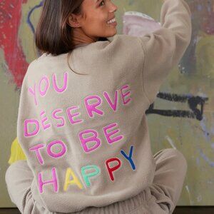 The Mayfair Group You Deserve To Be Happy Crew Sweatshirt - Size Medium